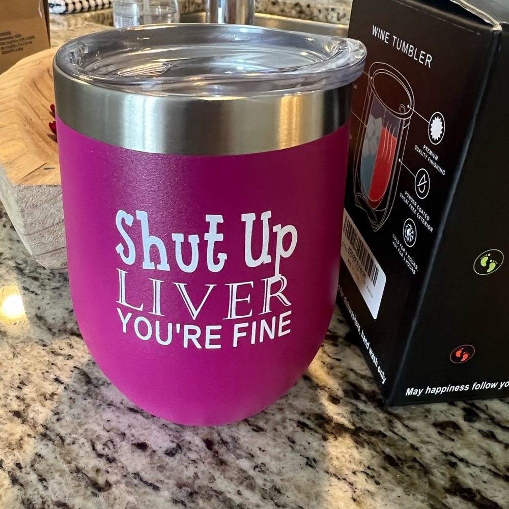 Pink Wine Tumbler with Lid”Shut up Liver you’re fine”